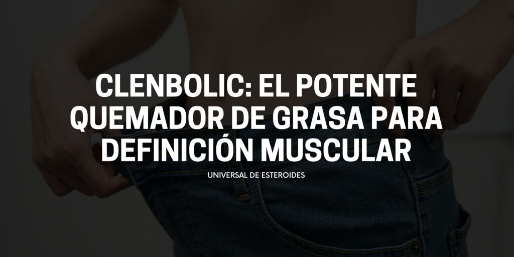 Qué es Clenbolic y para qué sirve